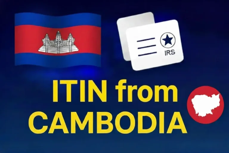 ITIN application from Cambodia: 2026 Guide